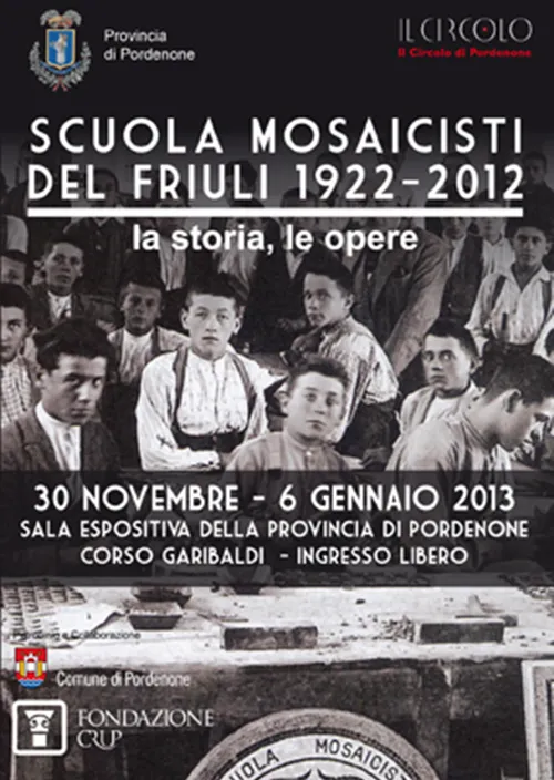 Scuola Mosaicisti del Friuli 1922-2012 La storie le opere